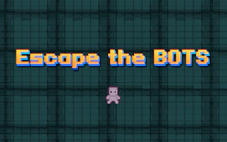 Escape the Bots